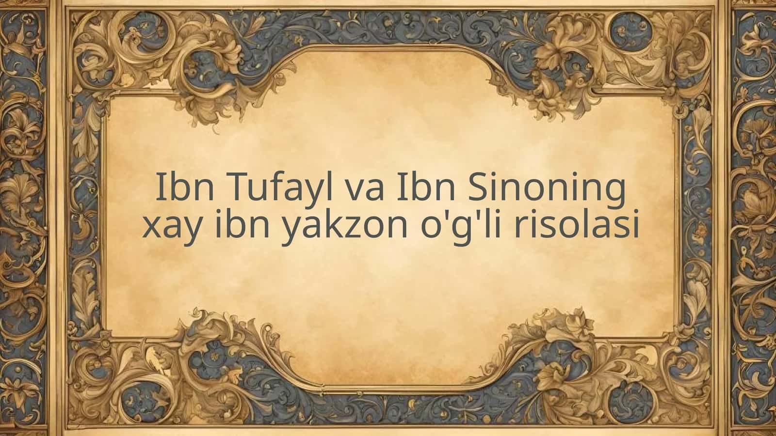 Ibn Tufayl va Ibn Sinoning falsafiy g'oyalari taqqoslanishi 1