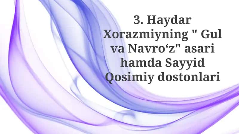Haydar Xorazmiyning "Gul va Navro'z" asari hamda Sayyid Qosimiy dostonlari 1