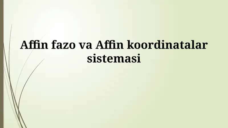 Affin fazo va Affinkoordinatalarsistemasi 1