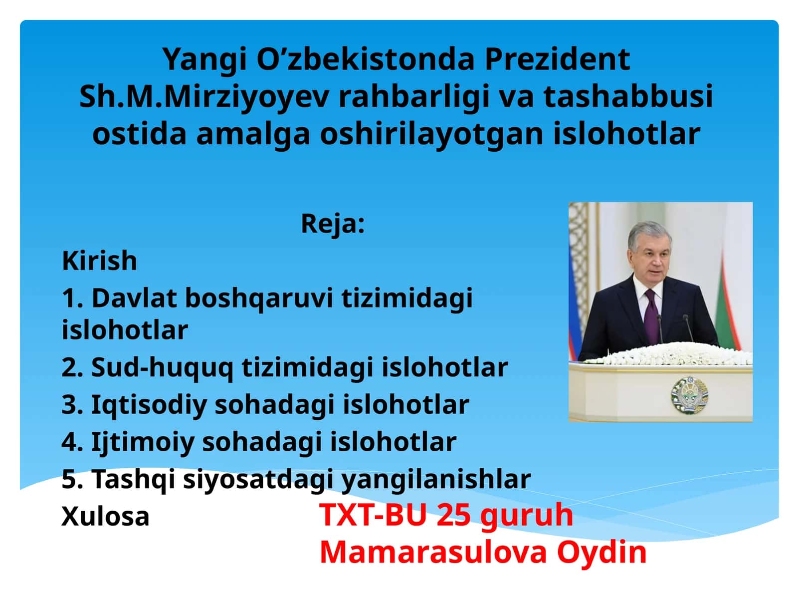 Yangi O’zbekistonda Prezident Sh.M.Mirziyoyev rahbarligi va tashabbusi ostida amalga oshirilayotgan islohotlar 1