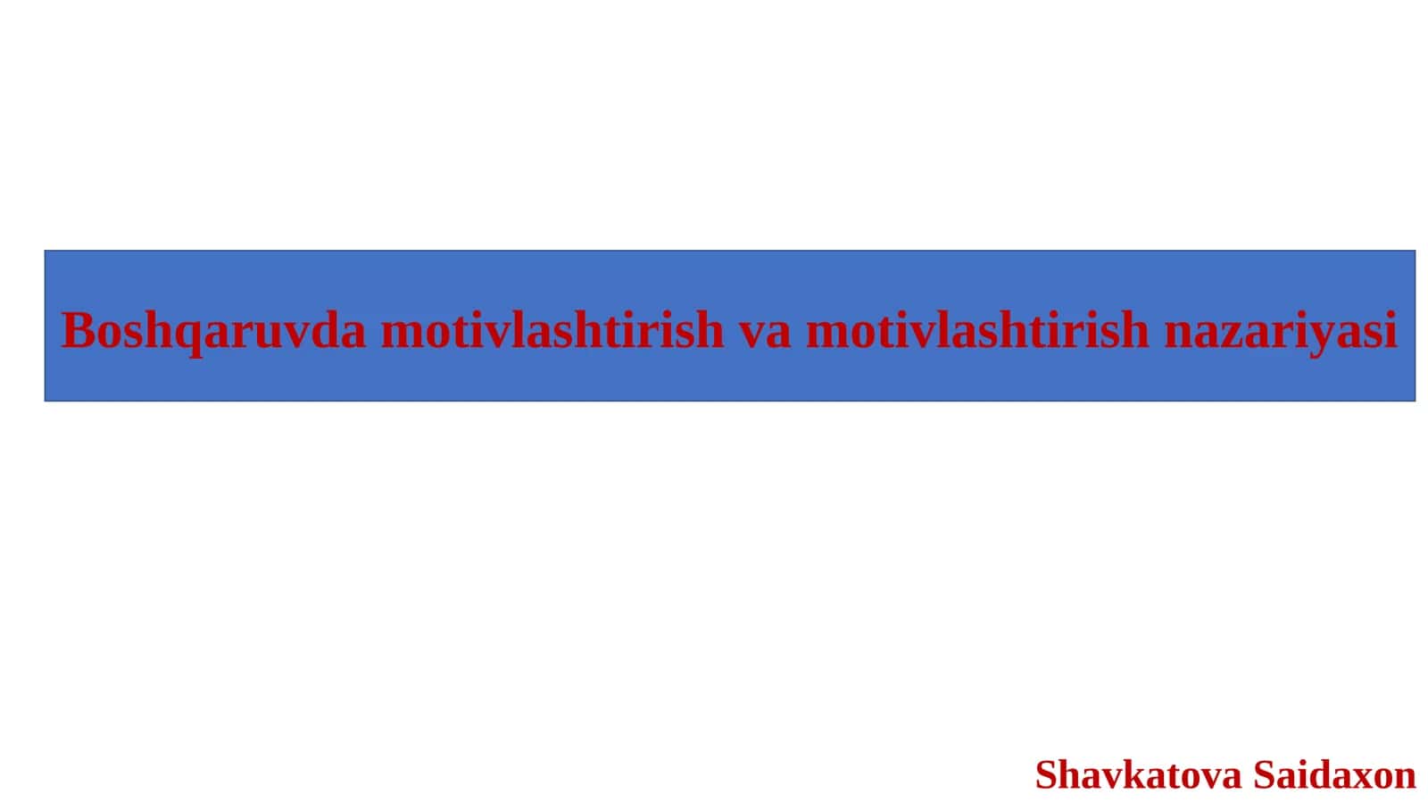 Boshqaruvda motivlashtirish va motivlashtirish nazariyasi. 1