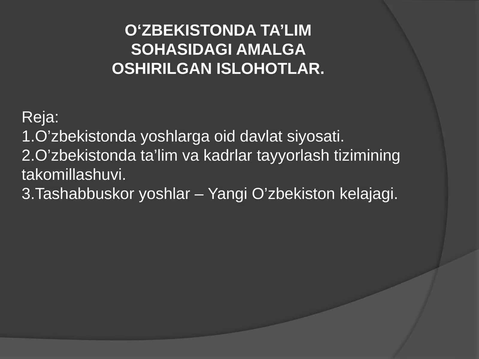 OʻZBEKISTONDA TA’LIM SOHASIDAGI AMALGA OSHIRILGAN ISLOHOTLAR. 1
