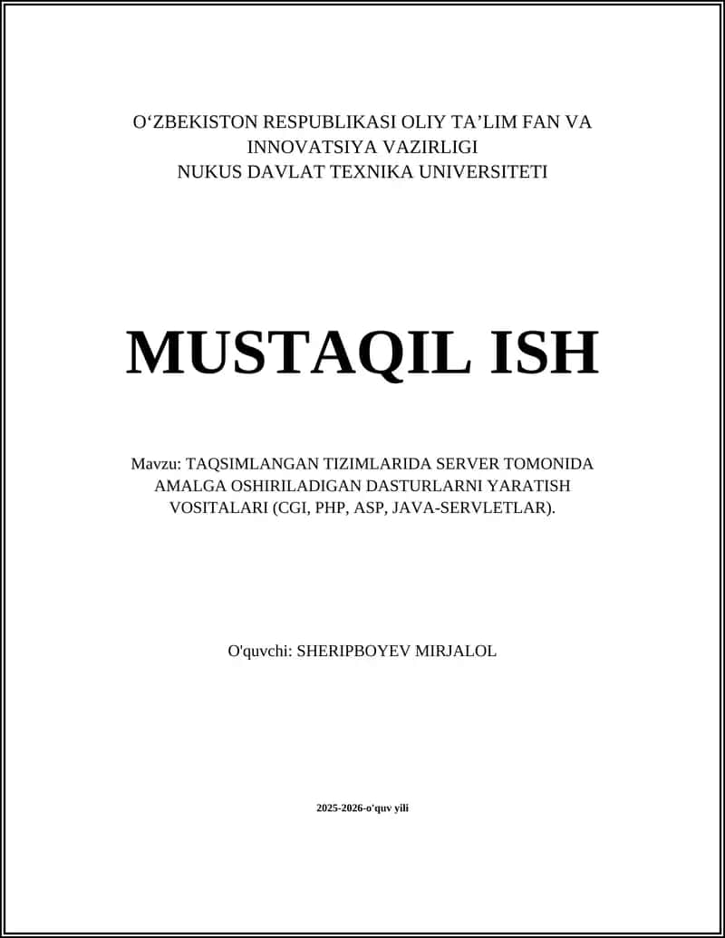 TAQSIMLANGAN TIZIMLARIDA SERVER TOMONIDA AMALGA OSHIRILADIGAN DASTURLARNI YARATISH VOSITALARI (CGI, PHP, ASP, JAVA-SERVLETLAR) 1