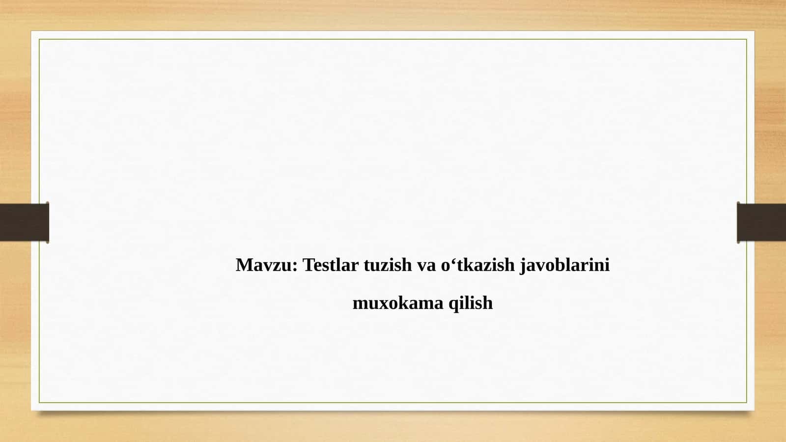 Testlar tuzish va o‘tkazish javoblarini muxokama qilish 1