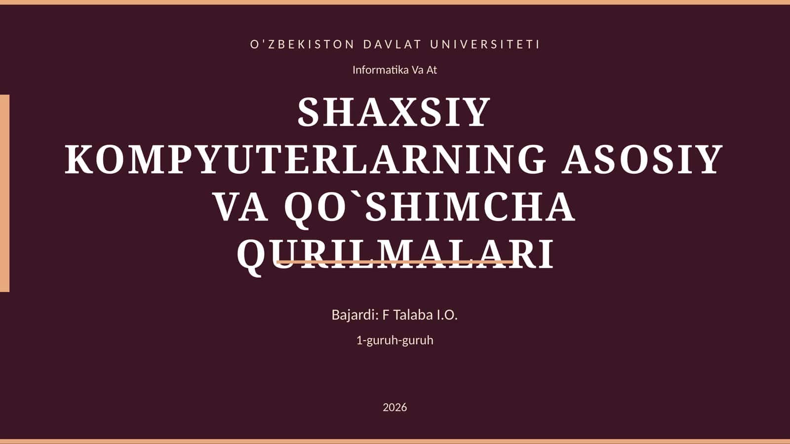 SHAXSIY KOMPYUTERLARNING ASOSIY VA QO`SHIMCHA QURILMALARI 1