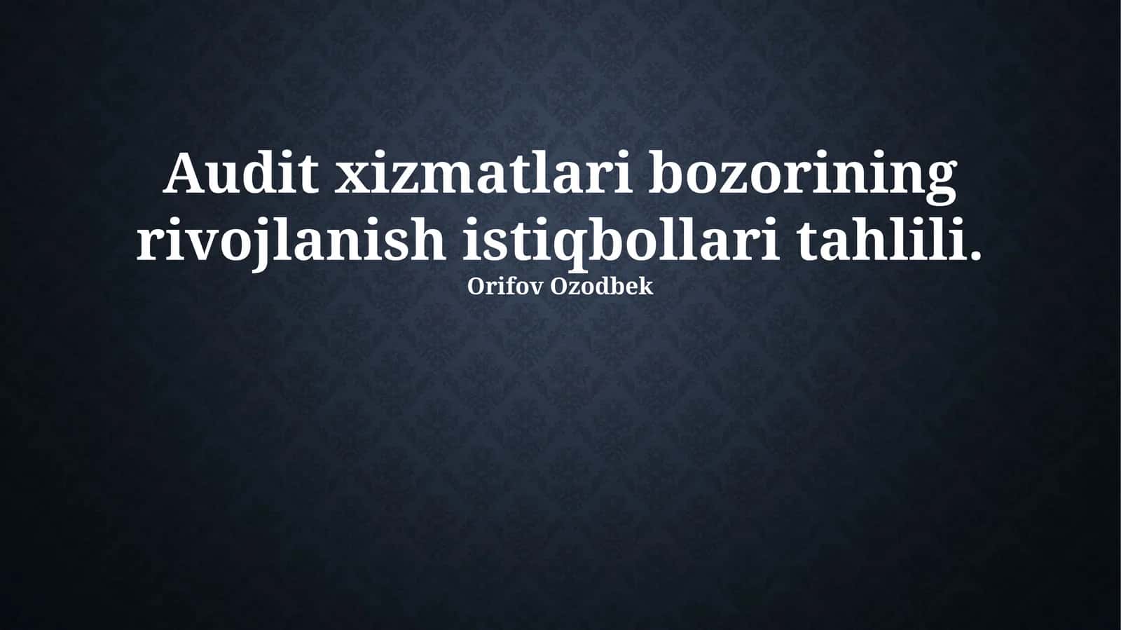 Audit xizmatlari bozorining rivojlanish istiqbollari tahlili 1