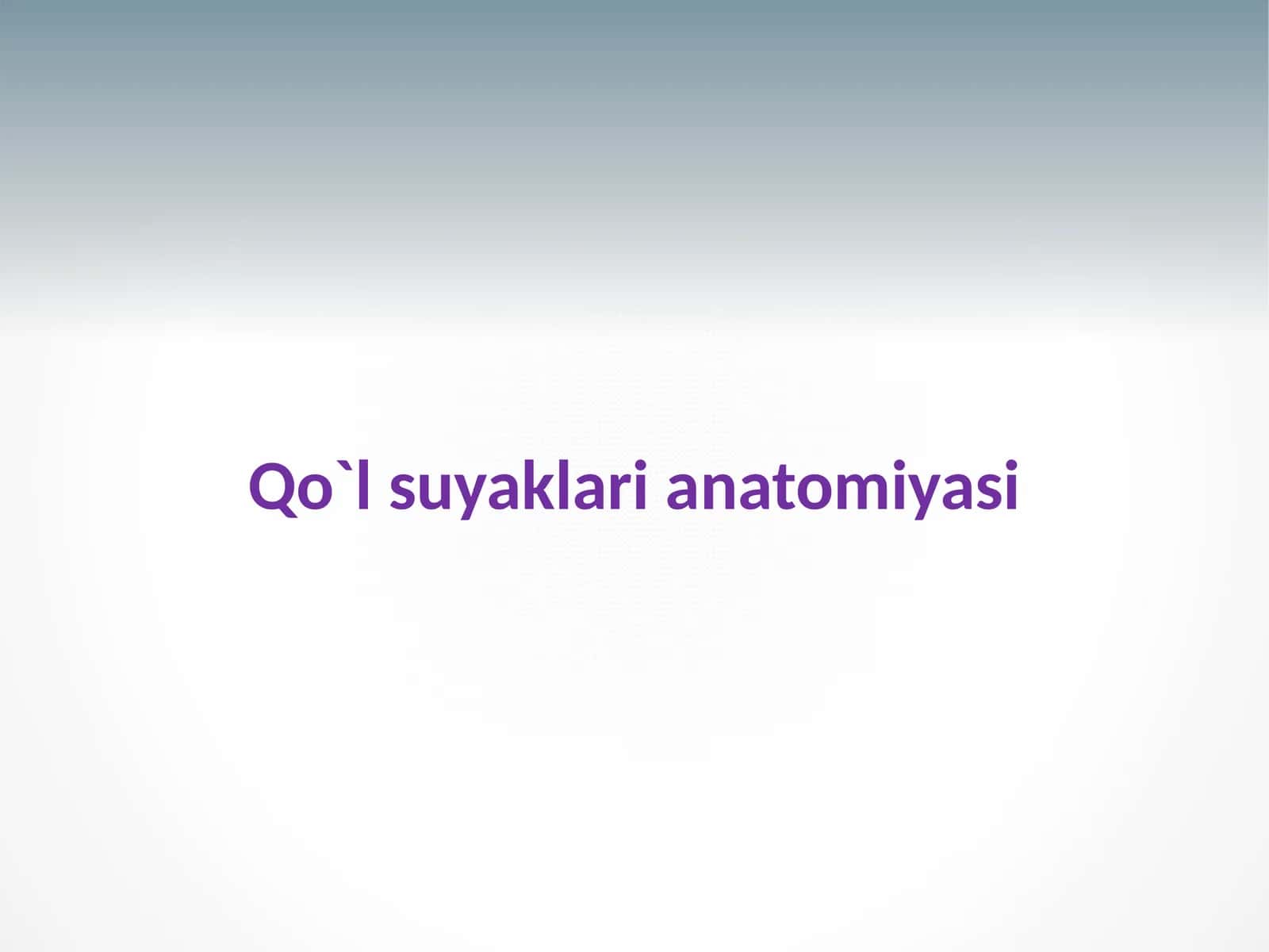 QO'L SUYAKLARI ANATOMIYASI 1