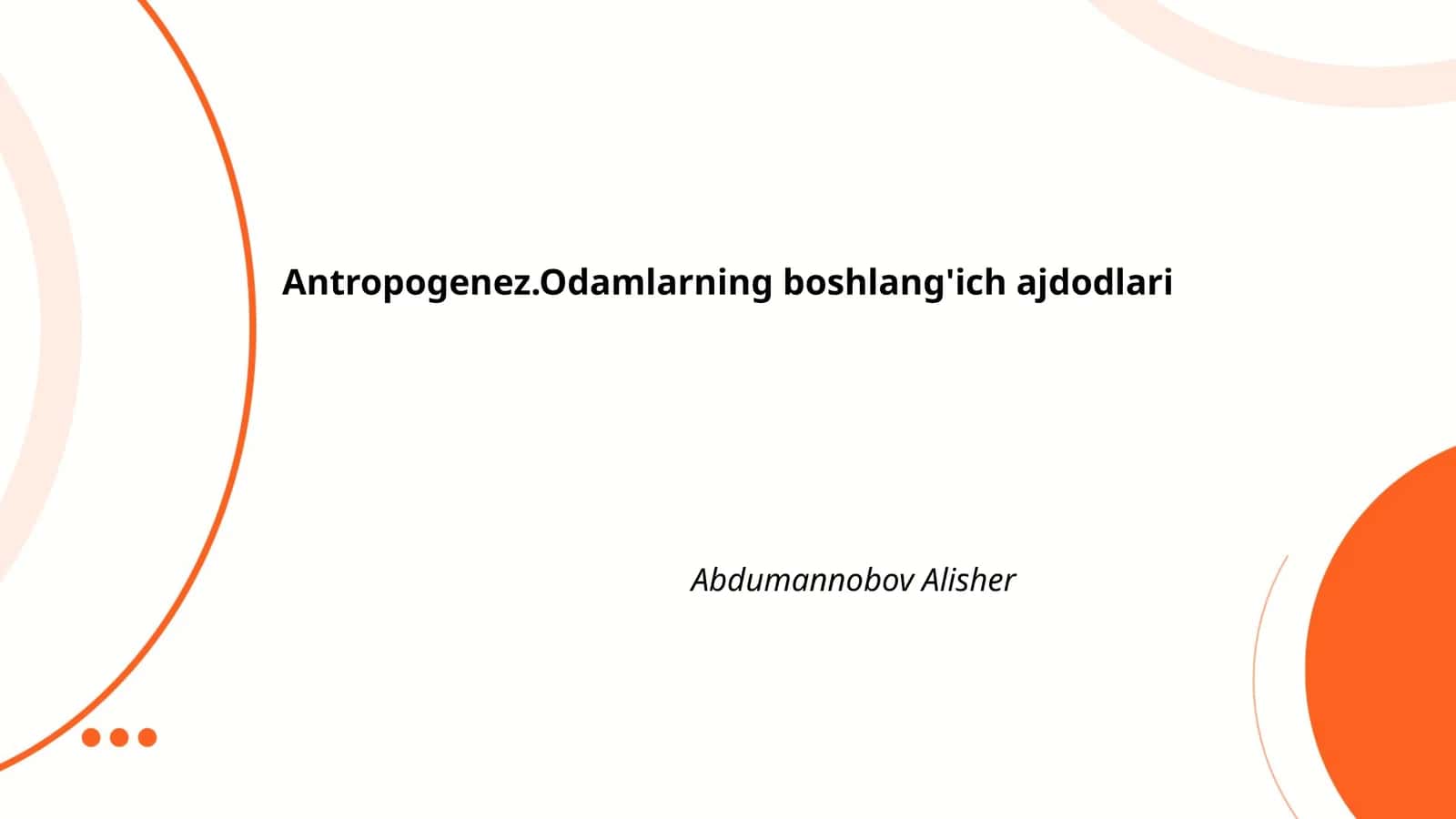 Antropogenez.Odamlarning boshlang'ich ajdodlari 1