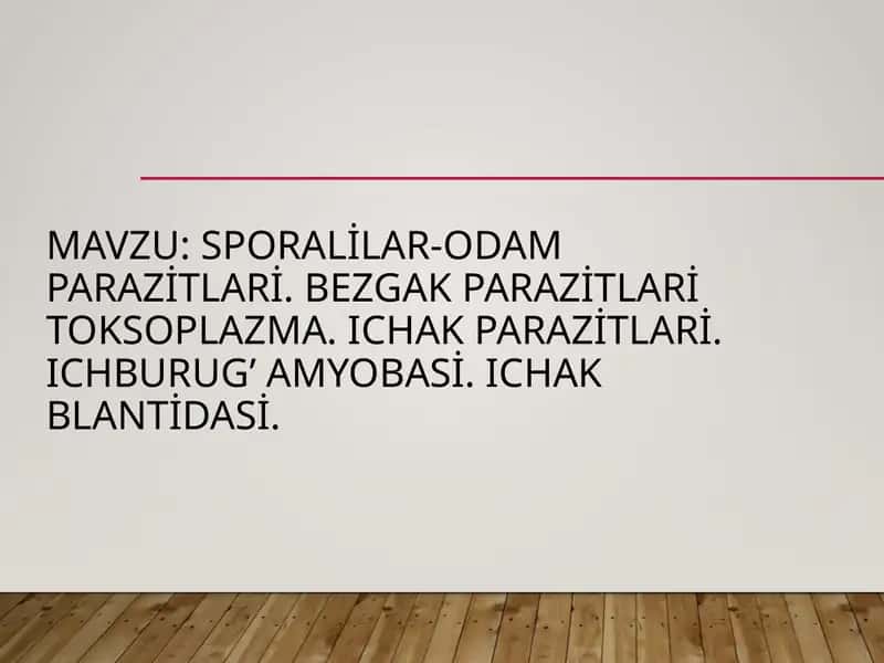 Sporalilar-odam parazitlari. Bezgak parazitlari toksoplazma. Ichak parazitlari. Ichburug’ amyobasi. Ichak blantidasi 1