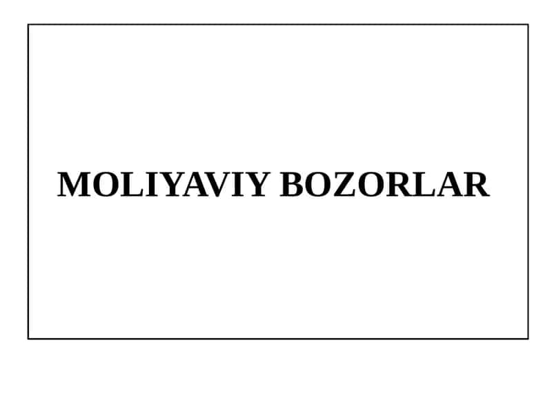 MOLIYAVIY BOZORLAR 1
