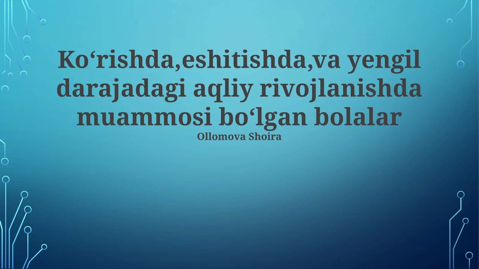 Koʻrishda, eshitishda, va yengil darajadagi aqliy rivojlanishda muammosi boʻlgan bolalar 1
