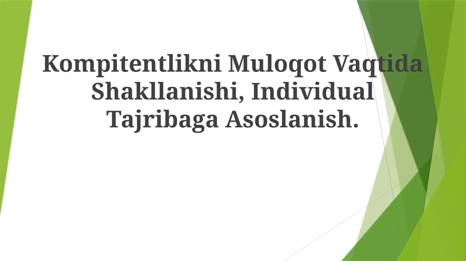 Kompitentlikni Muloqot Vaqtida Shakllanishi, Individual Tajribaga Asoslanish 1