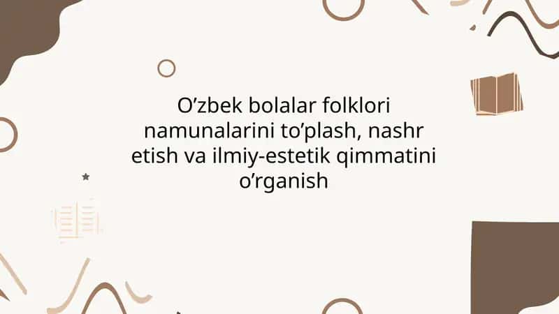 O’zbekbolalar folklori namunalarini to’plash 1