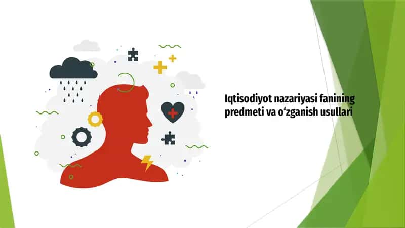 Iqtisodiyot nazariyasi fanining predmeti va o‘zganish usullari 1