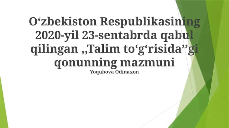 Oʻzbekiston Respublikasining 2020-yil 23-sentabrda qabul qilingan,,Talim toʻgʻrisidaʼʼgi qonunning mazmuni 1