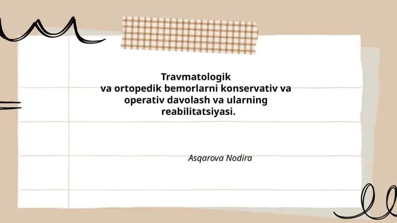 Travmatologik va ortopedik bemorlarni konservativ va operativ davolash va ularning reabilitatsiyasi 1