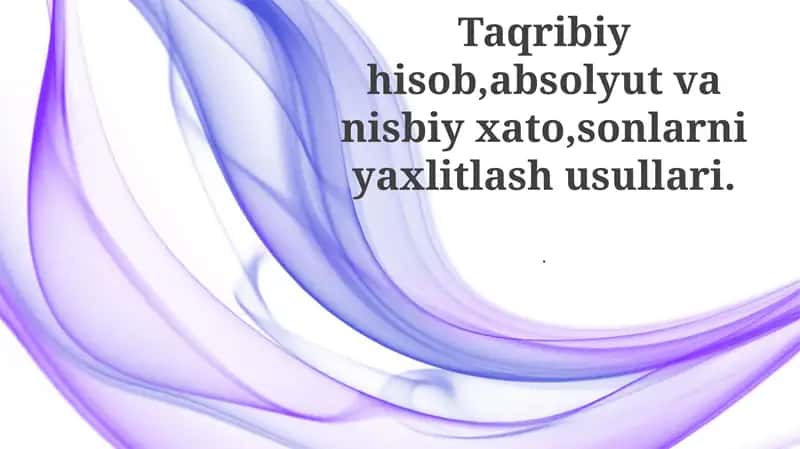 Yaqinlashgan Hisoblash Usullari 1