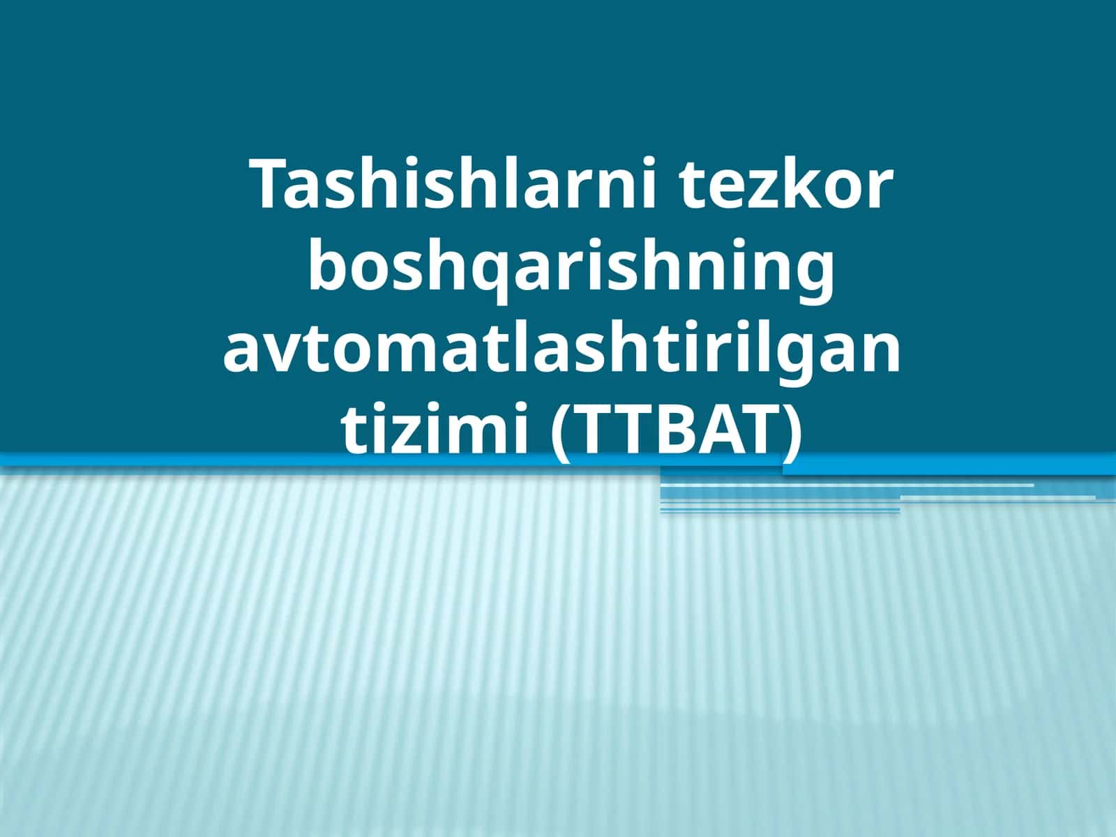 Таshishlаrni tezkоr bоshqаrishning аvtоmаtlаshtirilgаntizimi (ТТBАТ) 1