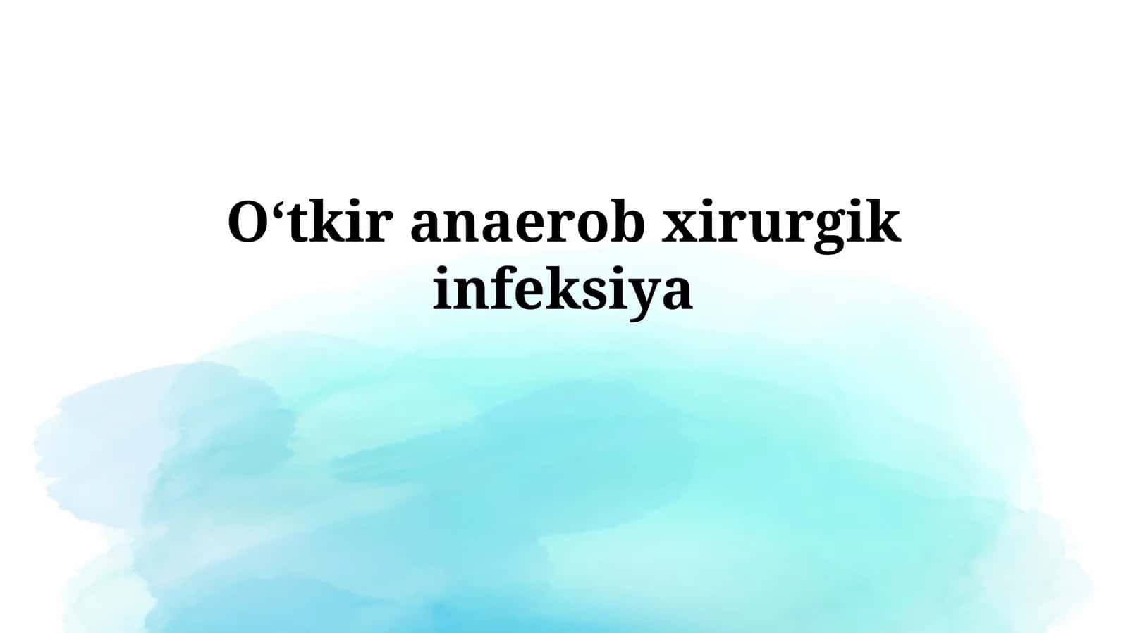 Oʻtkir anaerobxirurgikinfeksiya 1