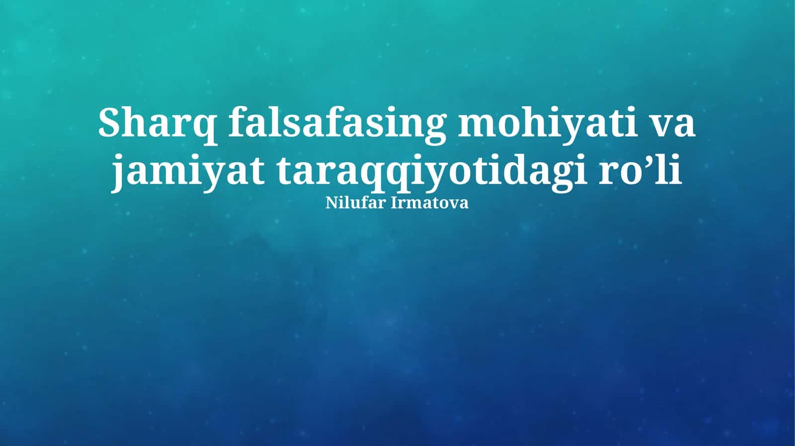 Sharq falsafasing mohiyati va jamiyat taraqqiyotidagi ro’li 1