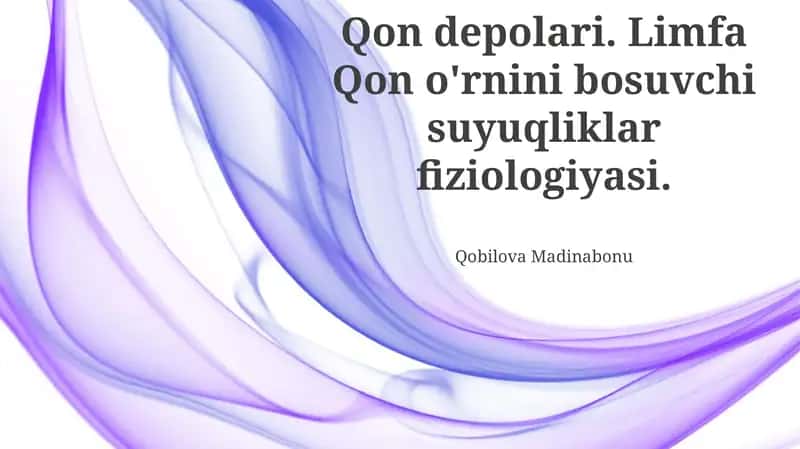 Limfa Qon o'rnini bosuvchi suyuqliklar fiziologiyasi 1