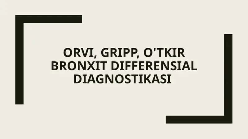 ORVI, gripp, o'tkir bronxit differensialdiagnostikasi 1