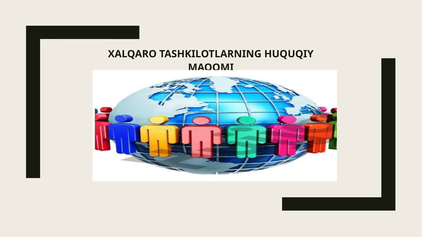 XALQARO TASHKILOTLARNING HUQUQIY MAQOMI 1
