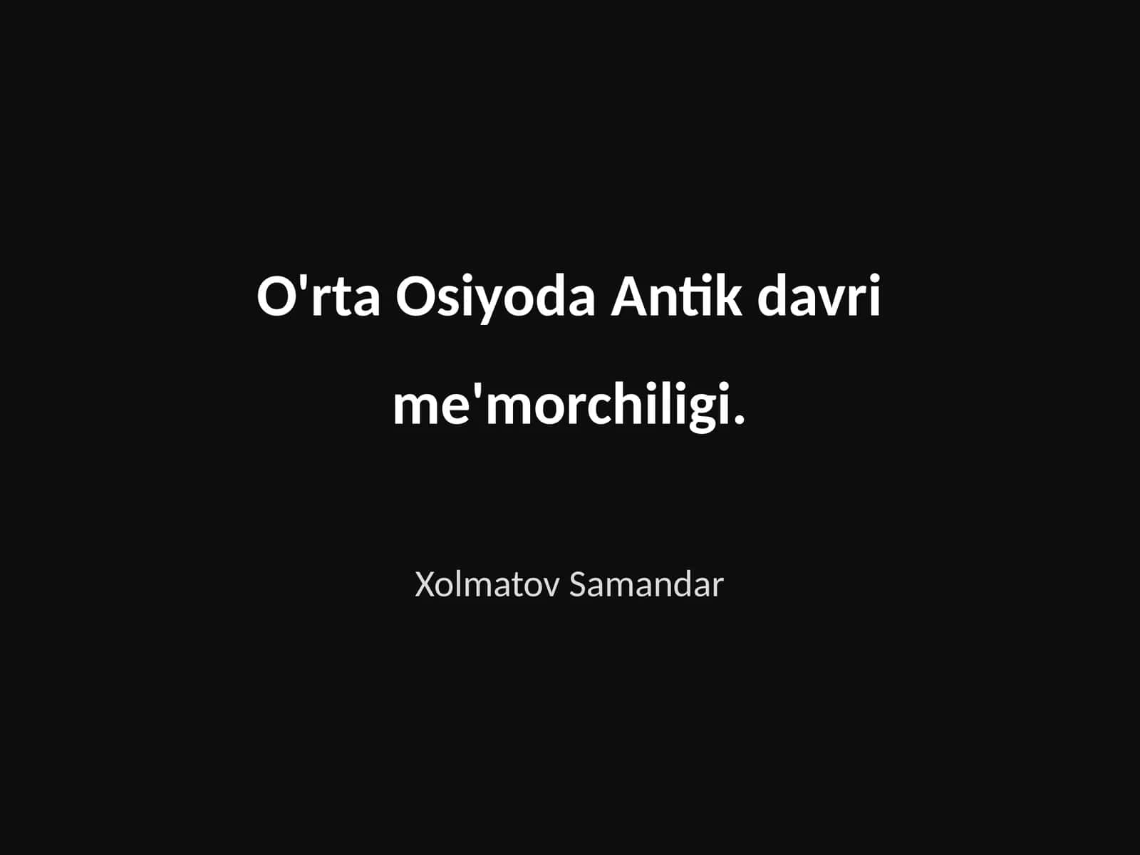 O'rta Osiyoda Antik davri me'morchiligi 1