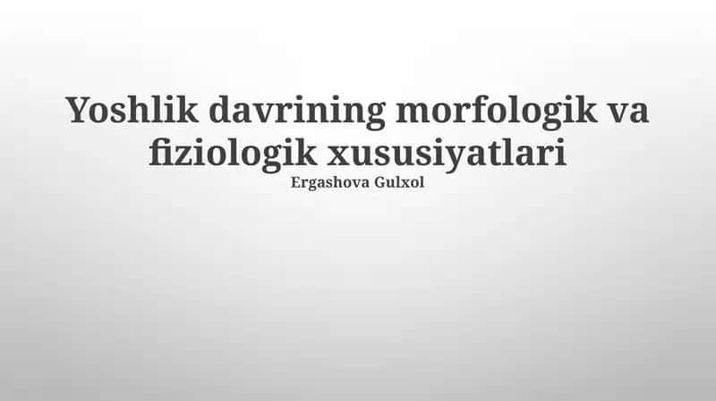 Yoshlik davrining morfologik va fiziologik xususiyatlari 1