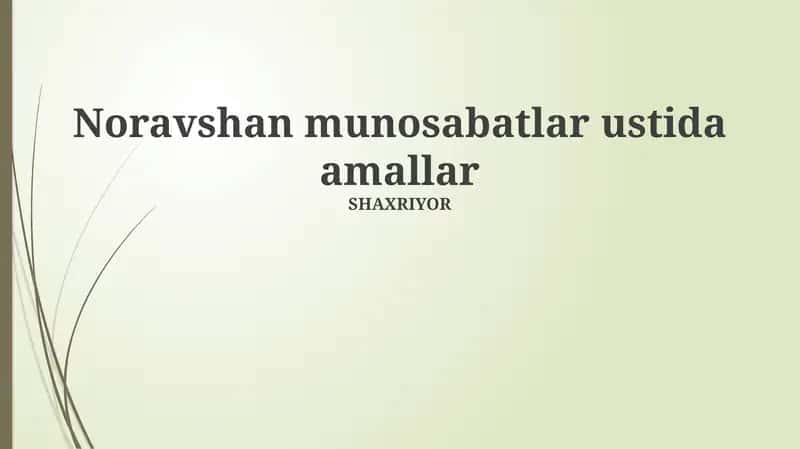 Noravshan munosabatlar ustida amallar 1