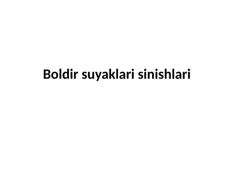 Boldir suyaklari sinishlari 1
