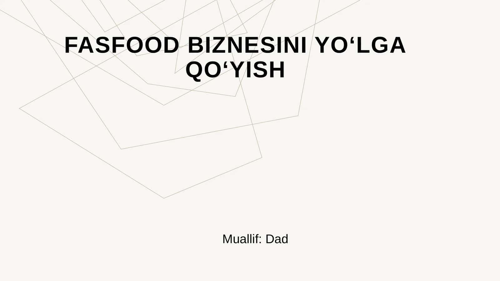 FASFOOD BIZNESINI YOʻLGA QOʻYISH 1