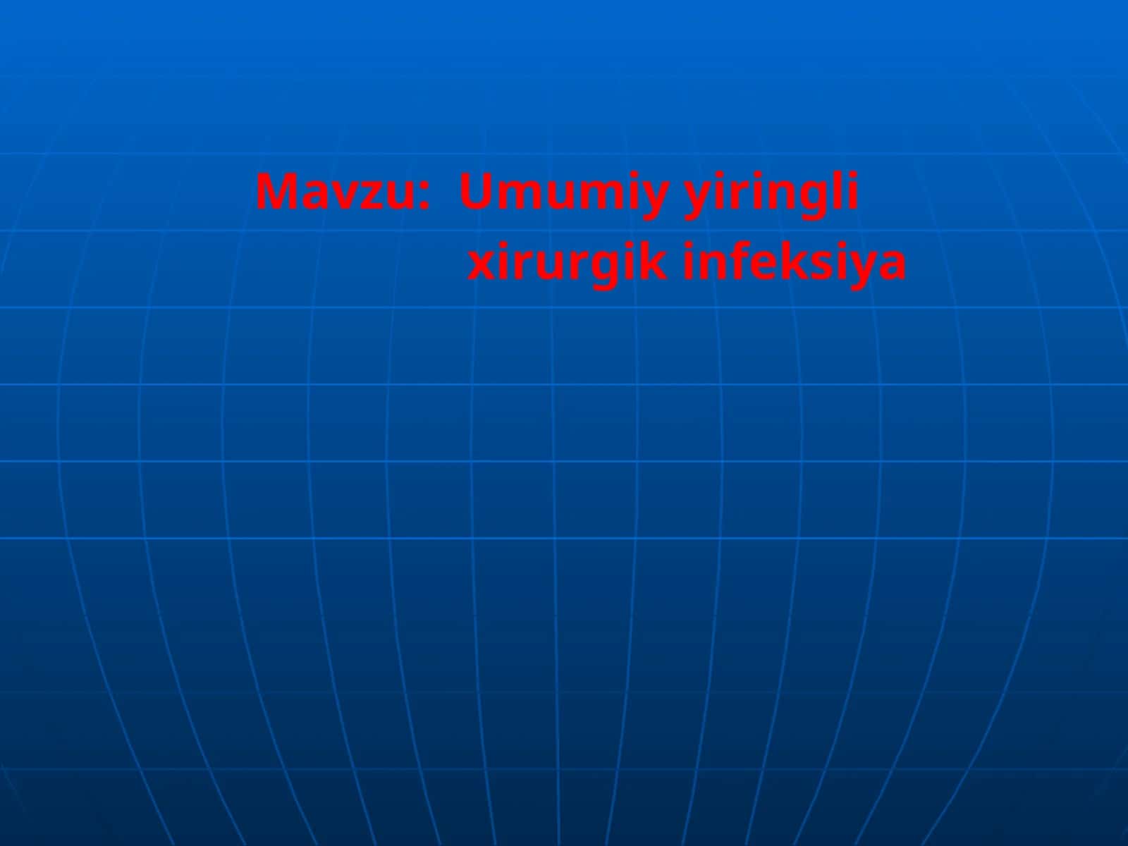 Umumiy yiringli xirurgik infeksiya sepsis aktualligi 1