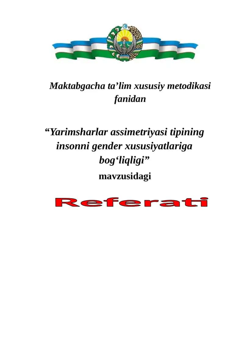 Maktabgacha ta’lim xususiy metodikasi fanidan “Yarimsharlar assimetriyasi tipining insonni gender xususiyatlariga bog‘liqligi” Referati 1