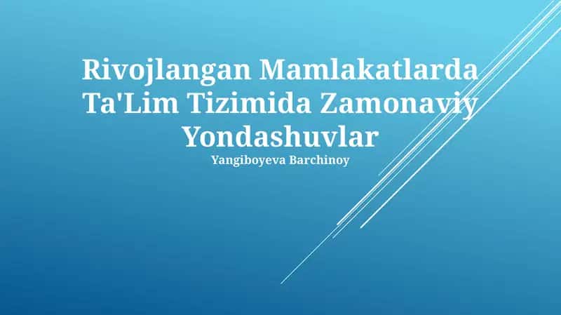 Rivojlangan Mamlakatlarda Ta'lim Tizimida Zamonaviy Yondashuvlar 1