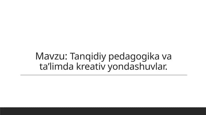 Tanqidiy pedagogika va ta'limdagi kreativyon 1