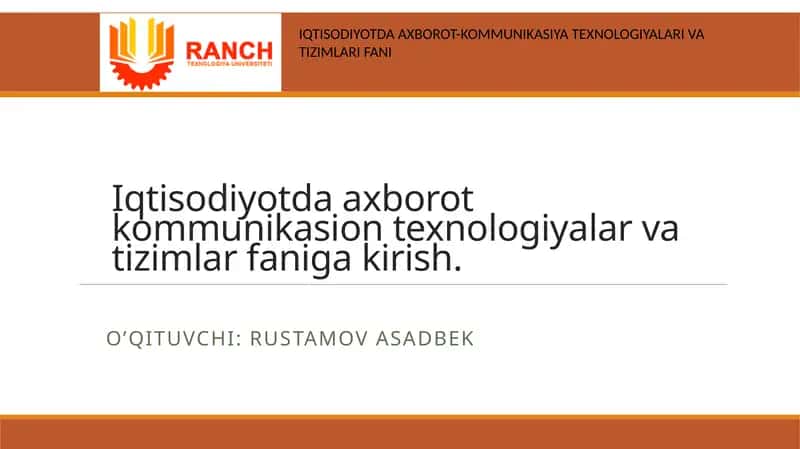 IQTISODIYOTDA AXBOROT-KOMMUNIKASIYA TEXNOLOGIYALARI VA TIZIMLARI FANI 1