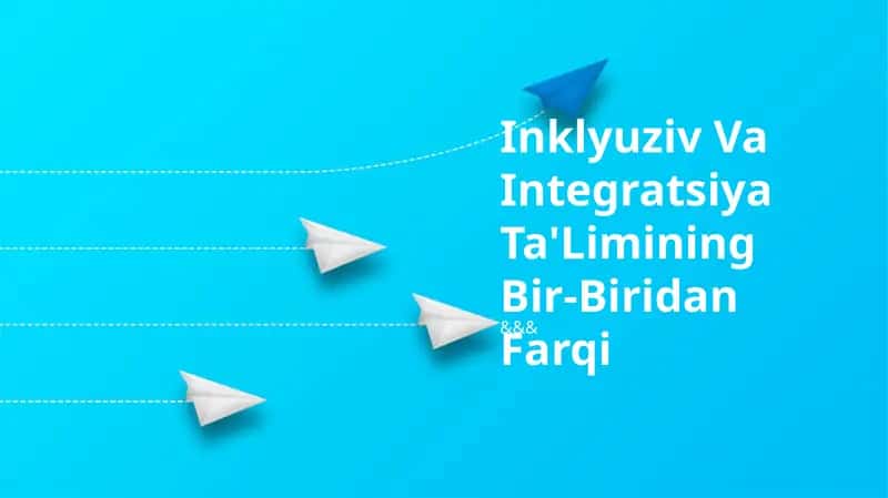 Inklyuziv Va Integratsiya Ta'Limining Bir-Biridan Farqi 1