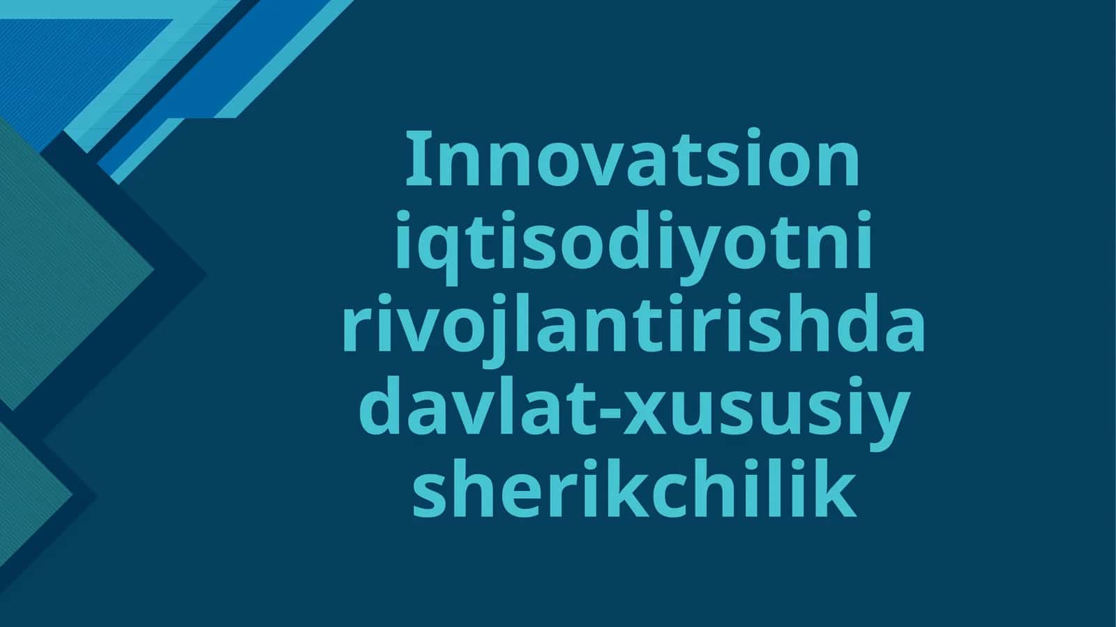 Innovatsion iqtisodiyotni rivojlantirishda davlat-xususiy sherikchilik 1