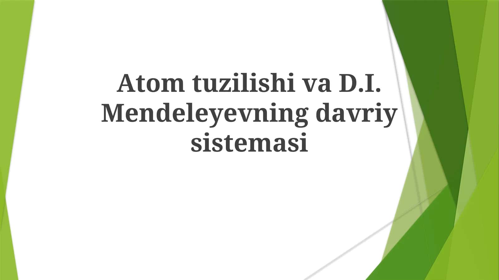 Atom tuzilishi va D.I.Mendeleyevning davriy sistemasi 1