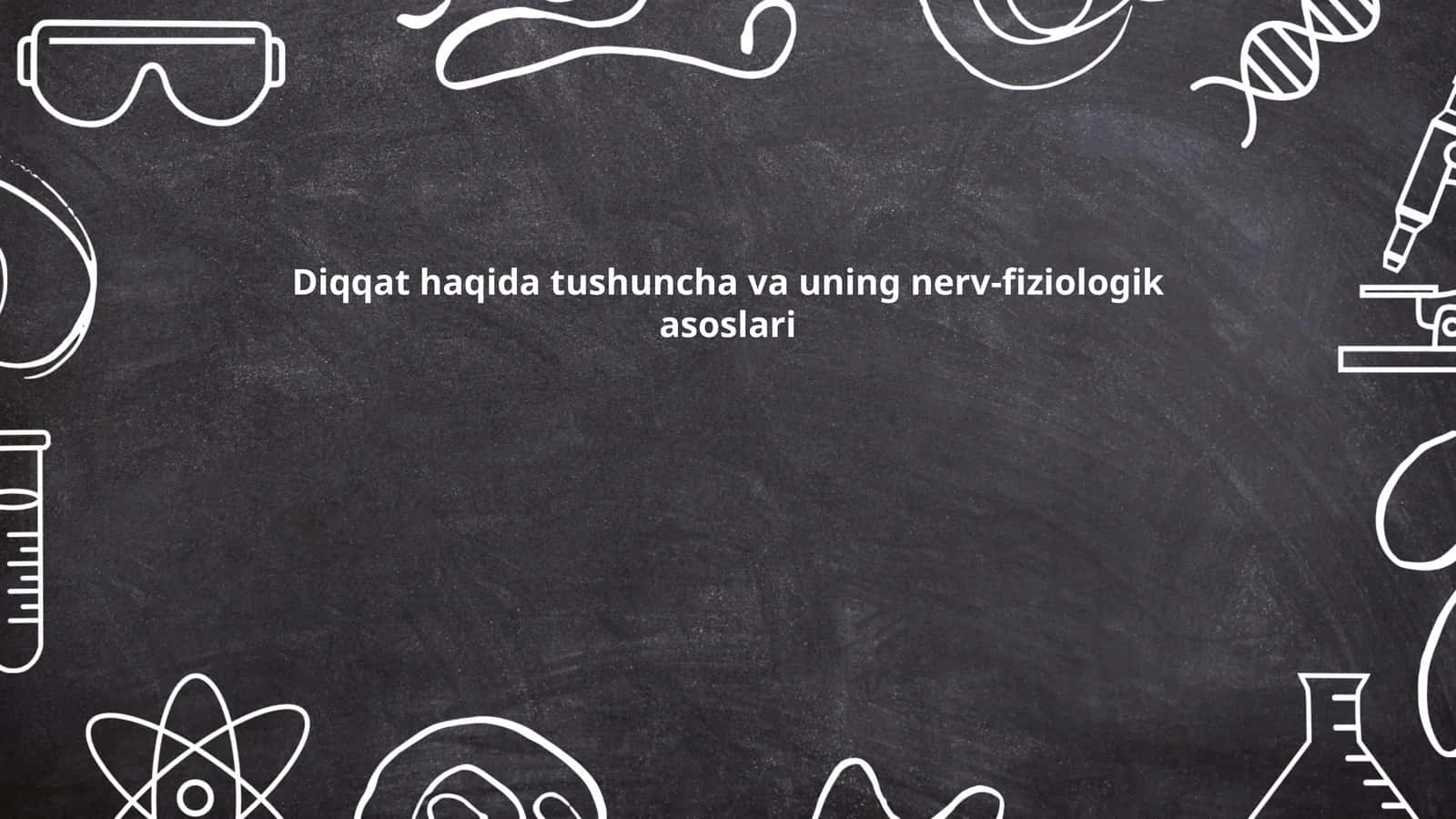Diqqat haqida tushuncha va uning nerv-fiziologik asoslari 1
