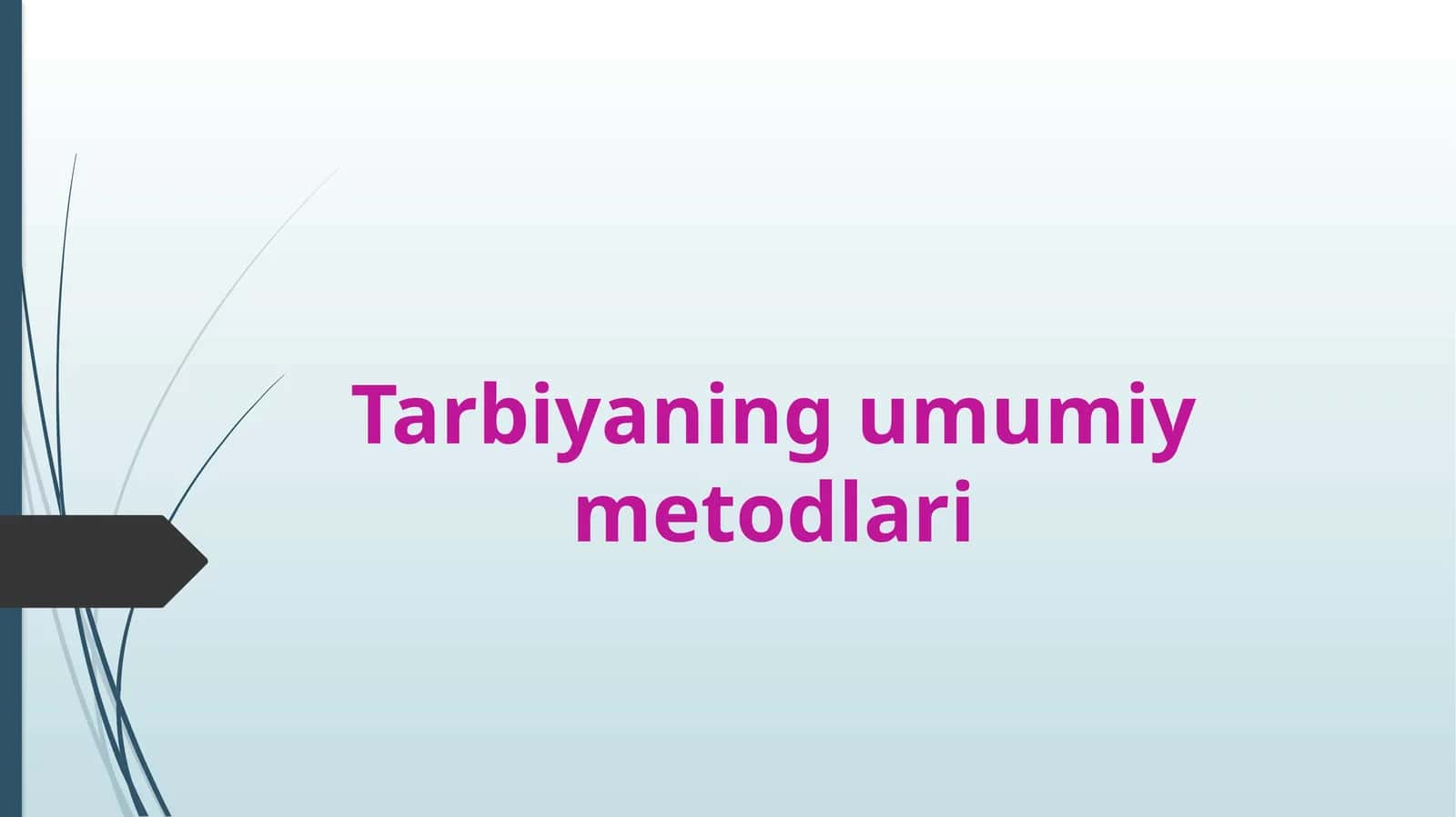 Tarbiyaning umumiy metodlari 1
