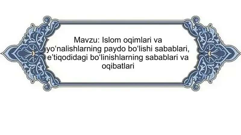 Islom oqimlari va yoʻnalishlarning paydo boʻlishi sabablari, e’tiqodidagi boʻlinishlarning sabablar 1