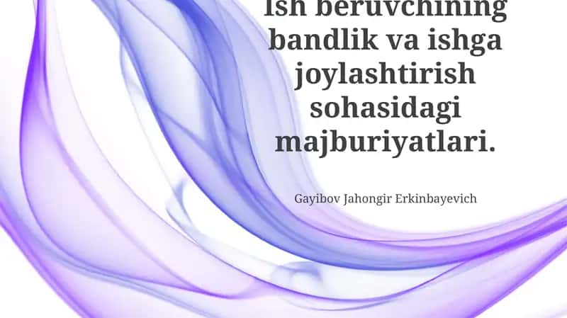 Ish beruvchining bandlik va ishga joylashtirish sohasidagi majburiyatlari 1