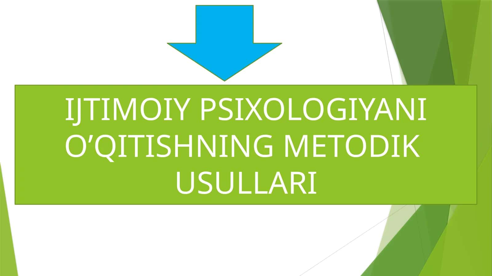 IJTIMOIY PSIXOLOGIYANI O’QITISHNING METODIK USULLARI 1
