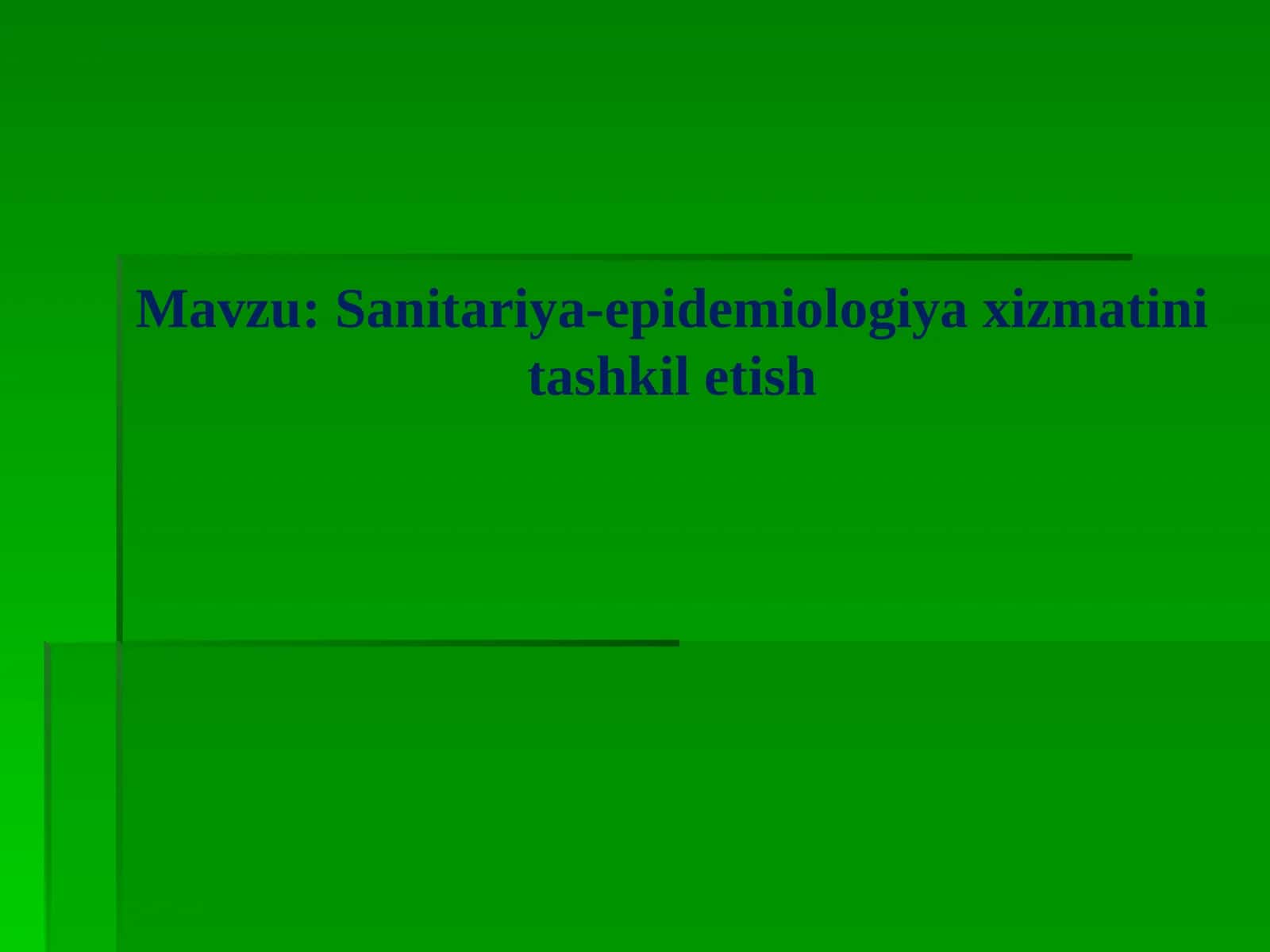 Sanitariya-epidemiologiyaxizmatini tashkil etish 1