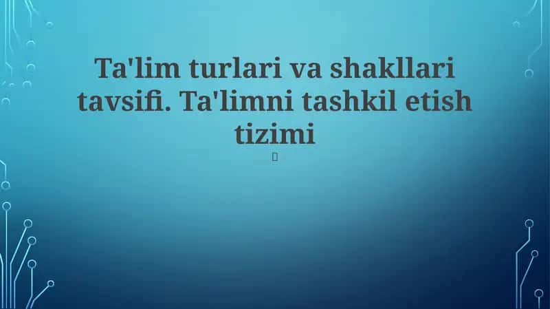Ta'lim turlari va shakllari tavsifi 1