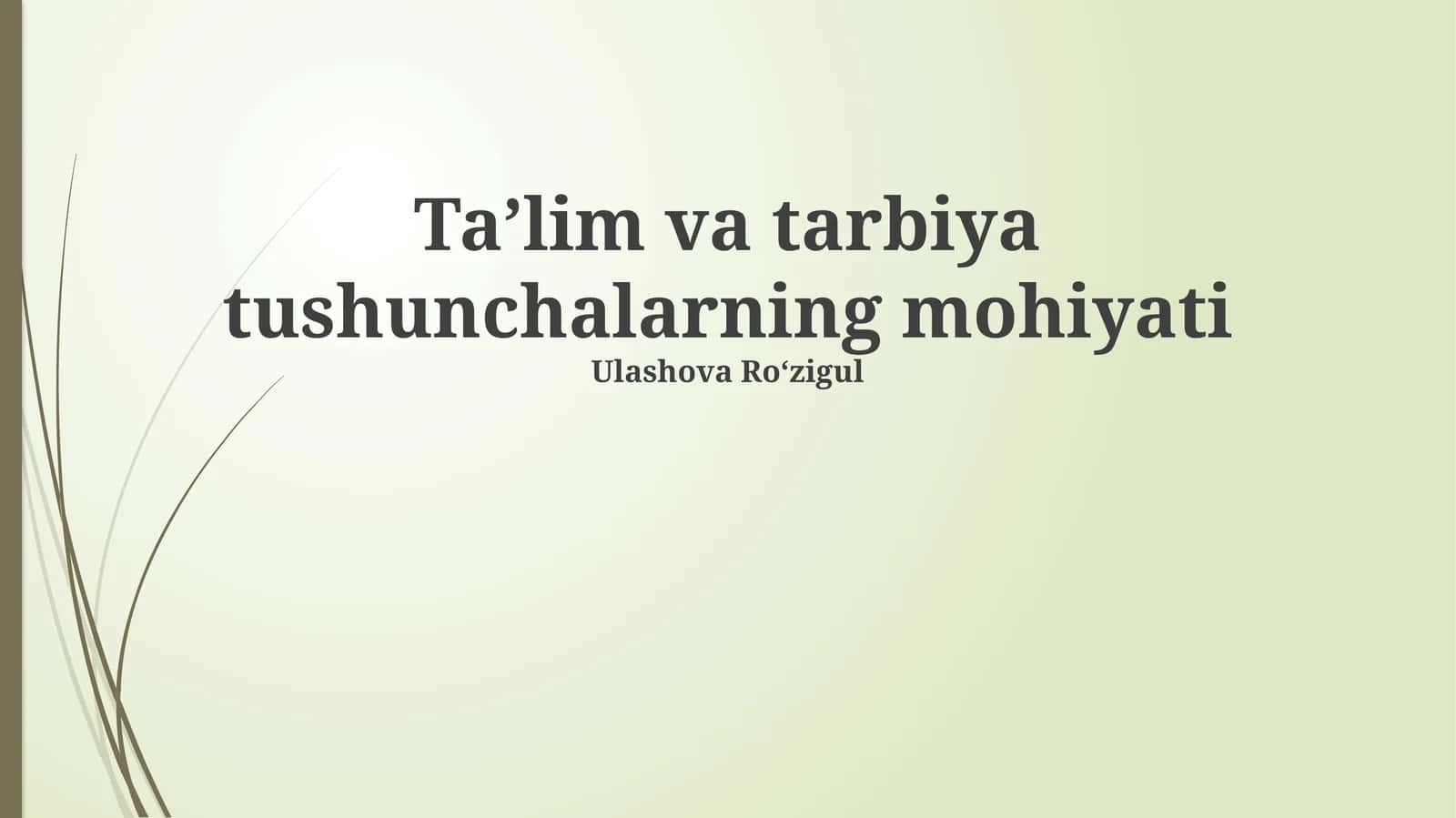 Ta'lim va tarbiya tushunchalarning mohiyati 1