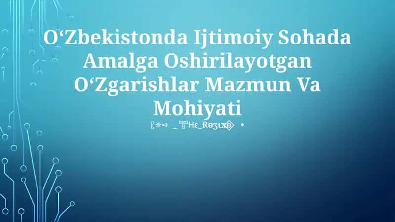 Oʻzbekistonda Ijtimoiy Sohada Amalga Oshirilayotgan OʻZgarishlar Mazmun Va Mohiyati 1