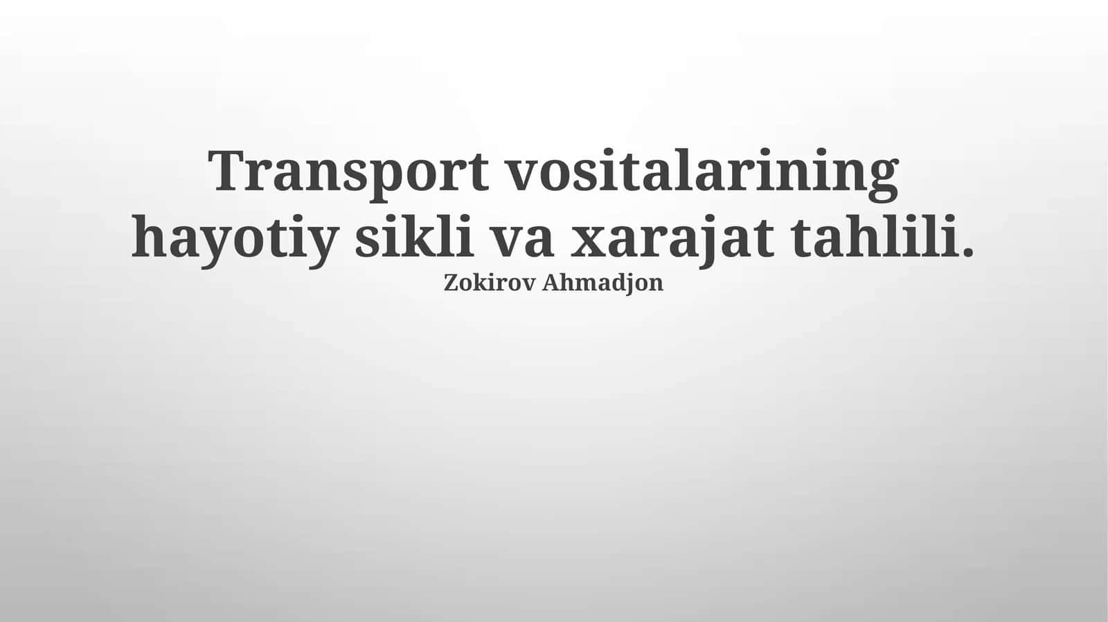 Transport vositalarining hayotiy sikli va xarajat tahlili 1